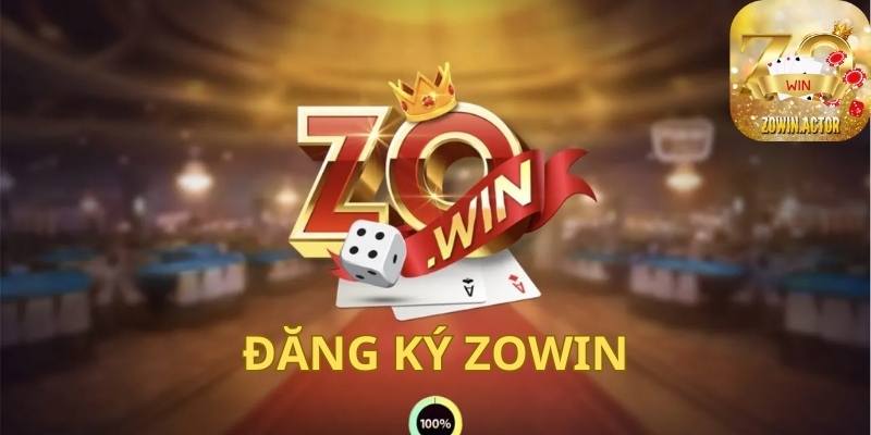 Đăng Ký Zowin Để Trải Nghiệm Kho Game Khủng Nhất 2024